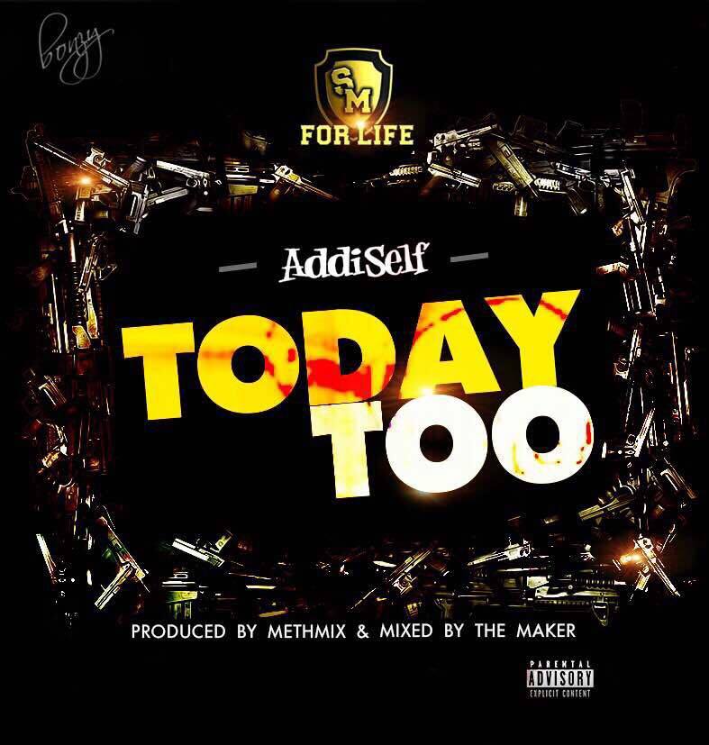 Addi Self - Today Too (Prod By Methmix)