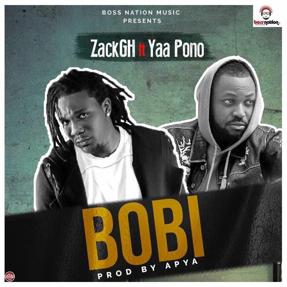 ZackGh Ft Yaa Pono - Bobi (Prod By Apya