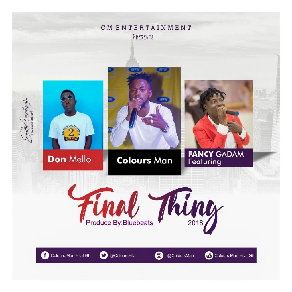 Colours Man Ft Fancy Gadam x Don Mello - Final Thing (Prod. By Bluebeatz)