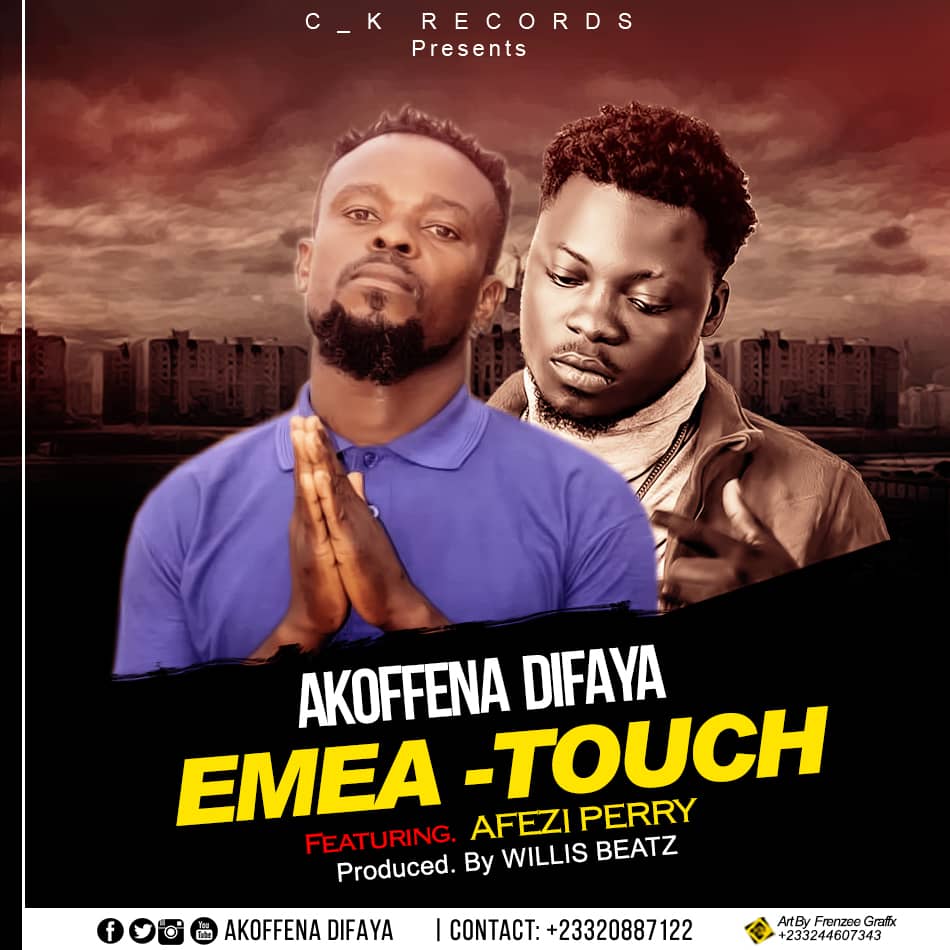 Akoffena Difaya Ft Afezi Perry - Emea Touch (Prod By Wills Beatz)