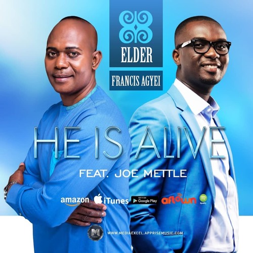 Elder Francis Agyei ft. Joe Mettle - He Is Alive (Remix)