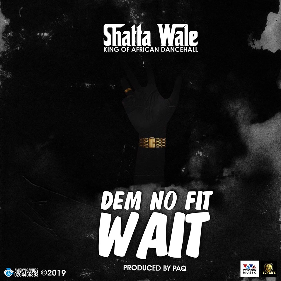 Shatta Wale - Dem No Fit Wait (Prod By Pag)