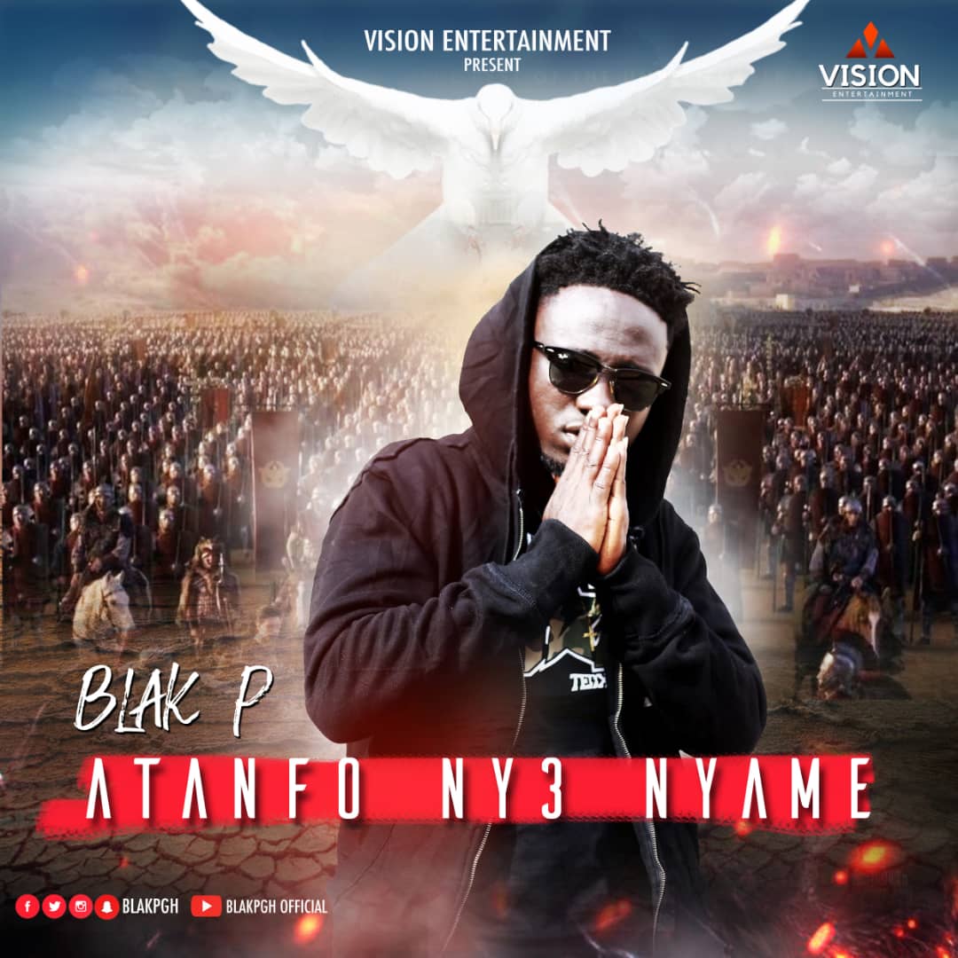 Blak P - Atanfo Ny3 Nyame