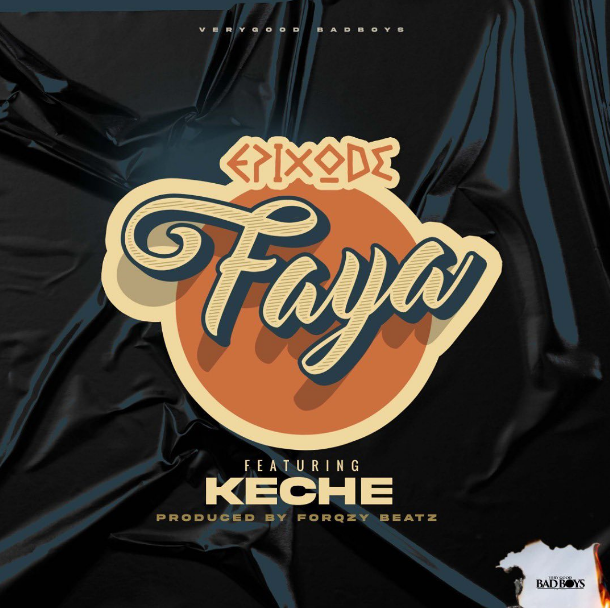 Epixode Ft Keche – Faya