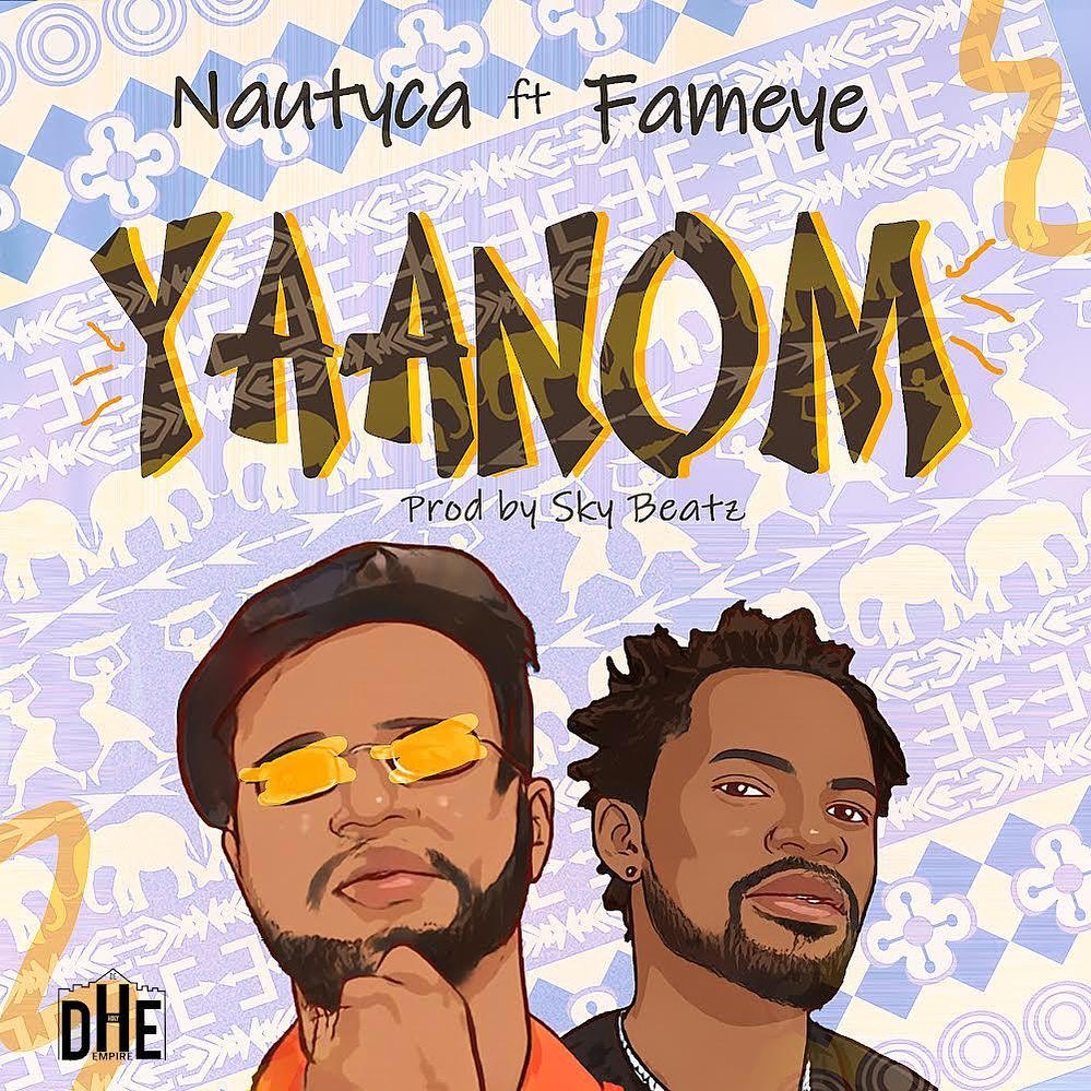 Nautyca Ft Fameye - Yaanom