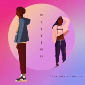 Cina Soul - Waiting Ft Camidoh