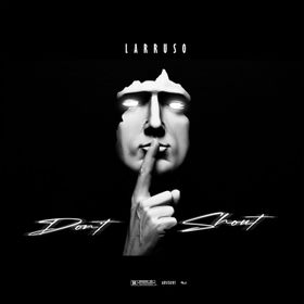 Larruso - Don't Shout